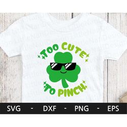 too cute to pinch svg, boy st patrick day svg,shamrock svg st patrick's svg, svg cutting file, saint patricks day, svg f