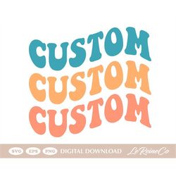 custom wavy stacked, custom svg, personalized, customized retro wavy text svg, cut file printable png cricut svg sublima
