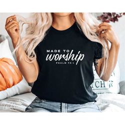 made to worship svg, psalm svg, christian svg, christian shirt svg cut file for cricut, religious svg, faith svg, bible