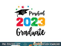 preschool grad 2023 last day of school graduation gifts  png, sublimation copy