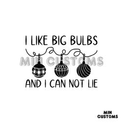 i like big bulbs and i can not lie svg, christmas svg, christmas balls svg