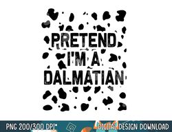 pretend i m a dalmatian shirt halloween costume adult kids png, sublimation copy