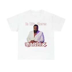 in life theres roblox dj khaled meme t-shirt
