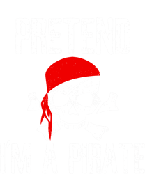 pretend i m a pirate png, sublimation funny lazy halloween costume png, sublimation.pngpretend i m a pirate png, sublima