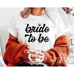 bride to be svg, bride svg, wedding svg, bride cut file cricut, silhouette, bride to be iron on transfer, svg, png, eps