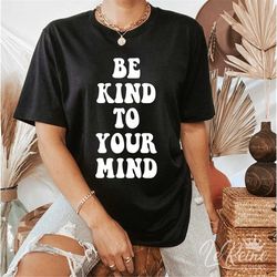 be kind to your mind svg, mental health svg, trendy svg, self love svg, inspirational svg, motivational svg, svg, png