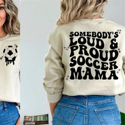 somebodys loud and proud soccer mama svg, trendy soccer svg, trendy soccer png, soccer mom svg, soccer mama svg, soccer