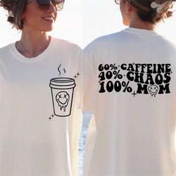 60 caffeine 40 chaos 100 mom funny adult svg, adult svg, trendy funny svg, trending funny svg, trendy moms svg, trending