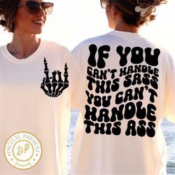 if you can't handle this sass wavy svg png, sarcastic design, sublimation, instant download, digital download