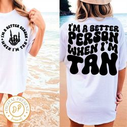 i'm a better person when i'm tan svg, summer svg cutting file, funny png design, summer png, adult humor png, funny quot