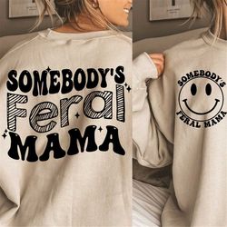 somebody's feral mama svg/png original