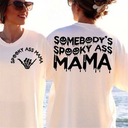 somebody's spooky ass mama svg png, spooky svg, mama svg, halloween svg, witch svg, hocus pocus svg, halloween t-shirt s