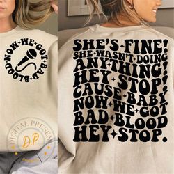 now we got bad blood - shes fine! - hey stop! - digital download - sublimation design