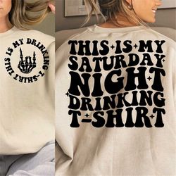 this is my saturday night drinking t-shirt svg png, weekend svg, bachelorette party svg, alcohol quote funny drinking sv