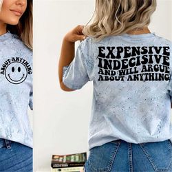expensive indecisive and will argue about anything png svg, mom quote, funny cute kids svg png, girl cut file shirt, mug
