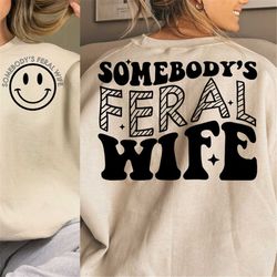 somebody's feral wife svg, wife humor svg png, mama design, women child motivational sublimation cut file shirt, mug, cr