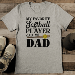 my favorite softball player call me dad tee