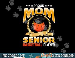 proud mom senior class of 2023 basketball player  copy
