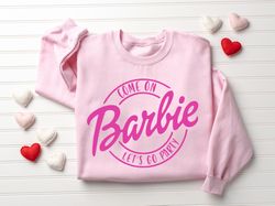 come on let's go party sweatshirt, birthday party shirt, party girls shirt, doll baby girl, birthday crew shirt, girls s