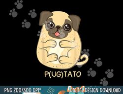 pugtato pug potato dog lover  png, sublimation gift  png, sublimation copy