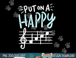 put on a happy face music - funny music teacher  png, sublimation copy