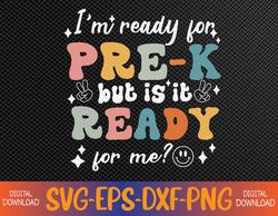 retro i'm ready for pre-k first day of school svg, eps, png, dxf, digital download