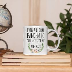 m.d. doctor of medicine graduation coffee mug 2023 graduate md degree pandemic graduation gift doctorate medicine gradua