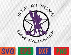 stay at home save halloween svg, happy halloween svg, witches 2020 svg digital download