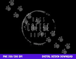 dogs coffee books reading book addict easily distracted dogs  png, sublimation copy