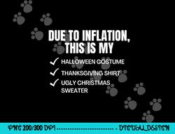 due to inflation, this is my halloween, tday, christmas  png,sublimation copy