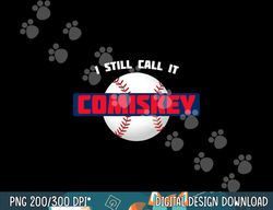 retro baseball 80 s throwback style-i still call it comiskey png, sublimation