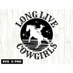 long live cowgirls svg, cowgirl svg, rodeo svg, cowgirl quotes svg, wild west svg, funny cowgirl svg, wild horse svg, co