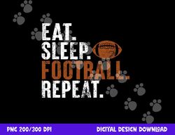 eat sleep football repeat  football lover sport player  copy