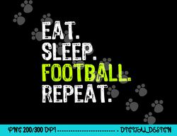 eat sleep football repeat player funny png, sublimation copy