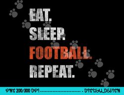 eat sleep football repeat png, sublimation copy