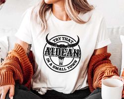 try that in a small town i stand with jason aldean tour fan perfect gift idea for men women birthday gift unisex tshirt