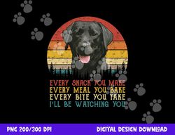 every snack you make dog shirt black labrador retriever  png, sublimation copy