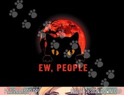 ew people funny black cat evil eyes meowy kitten halloween png, sublimation copy