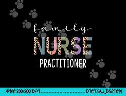 family nurse practitioner funny fnp gift women nurse leopard png,sublimation copy