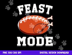 feast mode football turkey funny thanksgiving gifts men boys png, sublimation copy