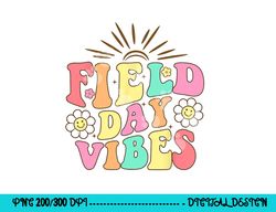 field day vibes for teacher kids retro groovy field day 2023  png, sublimation copy