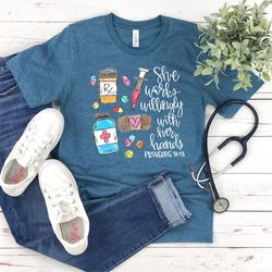 she works willingly with her hands shirt, gift for her, nurse gift, bible verse shirt, nurse graduation shirt, school nu