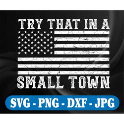 vintage try that in a small town svg flag usa, american flag svg, digital download, pngsublimation, png, svg