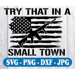 try that in a small town svg png, jas-on alde-an sublimation, american flag country music svg, digital download