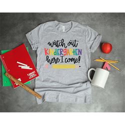 watch out here i am shirt, kindergarten shirt, back to school shirt, teacher life shirt, first grade teacher shirt, gift