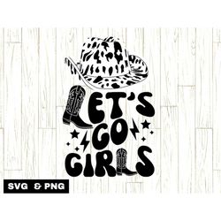 let's go girls svg, retro cowgirl svg, western designs svg, western quotes svg, shania svg, cowgirl hat svg, cowgirl bac