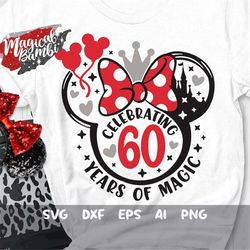 celebrating 60 years of magic svg, mouse bow svg, birthday trip svg, 60th birthday svg, mouse ears svg, birthday girl sv