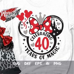 celebrating 40 years of magic svg, mouse bow svg, birthday trip svg, 40th birthday svg, mouse ears svg, birthday girl sv