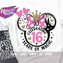 celebrating 16 years of magic svg, mouse bow svg, birthday trip svg, 16th birthday svg, mouse ears svg, birthday girl sv