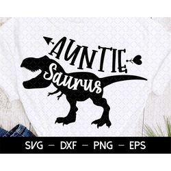 auntie saurus svg, auntie svg, auntie to be svg, auntie shirt design, saurus auntie svg, digital download cut file for c